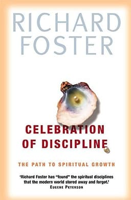 Celebration of Discipline — Richard Foster