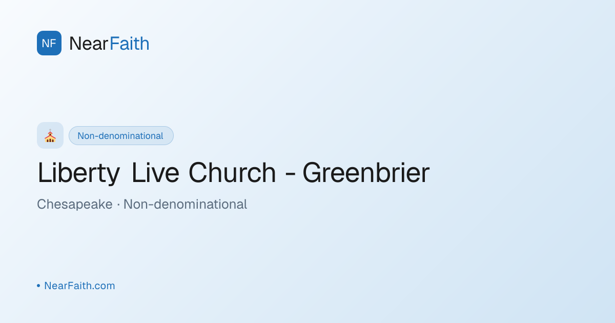 Liberty Live Church - Greenbrier — Service Times | NearFaith