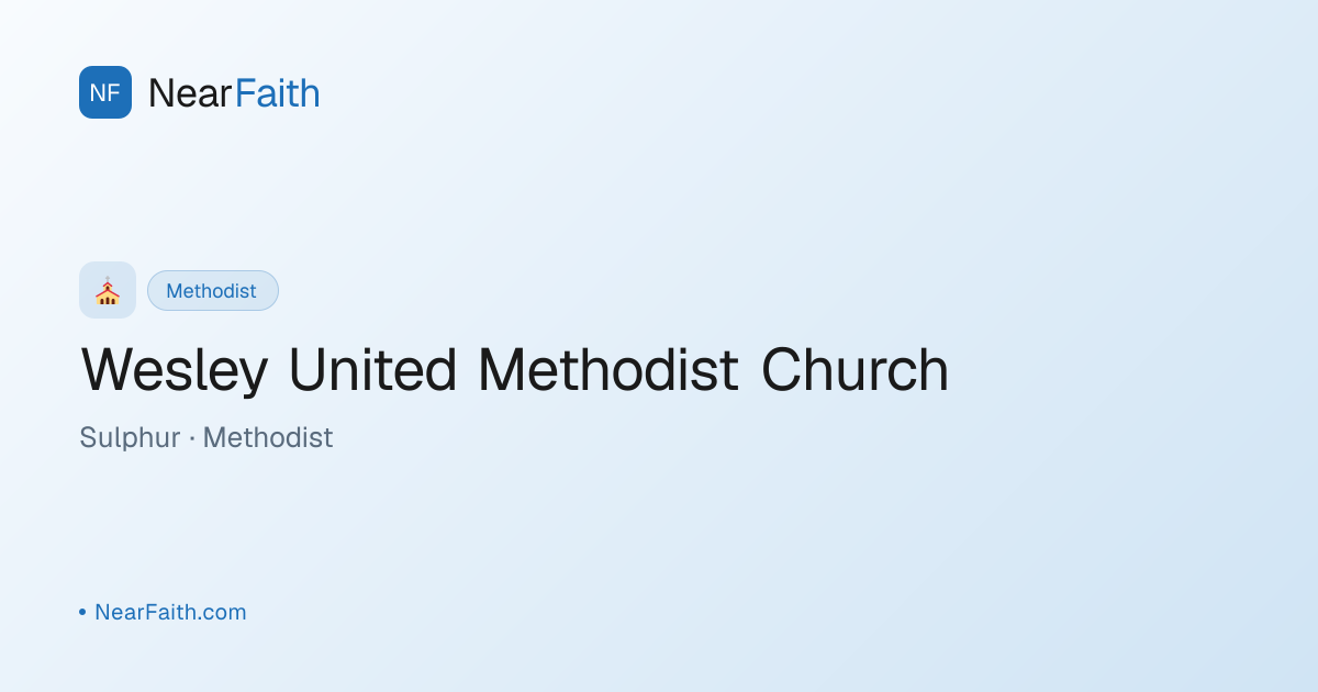 Wesley United Methodist Church — Service Times | NearFaith