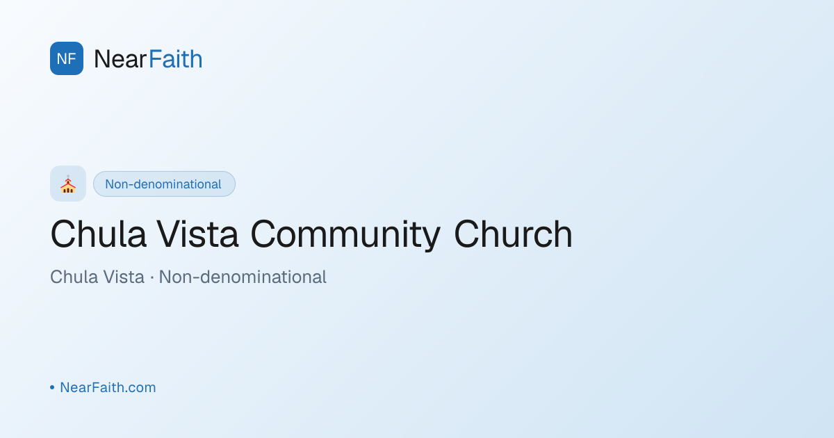 Chula Vista Community Church — Service Times | NearFaith