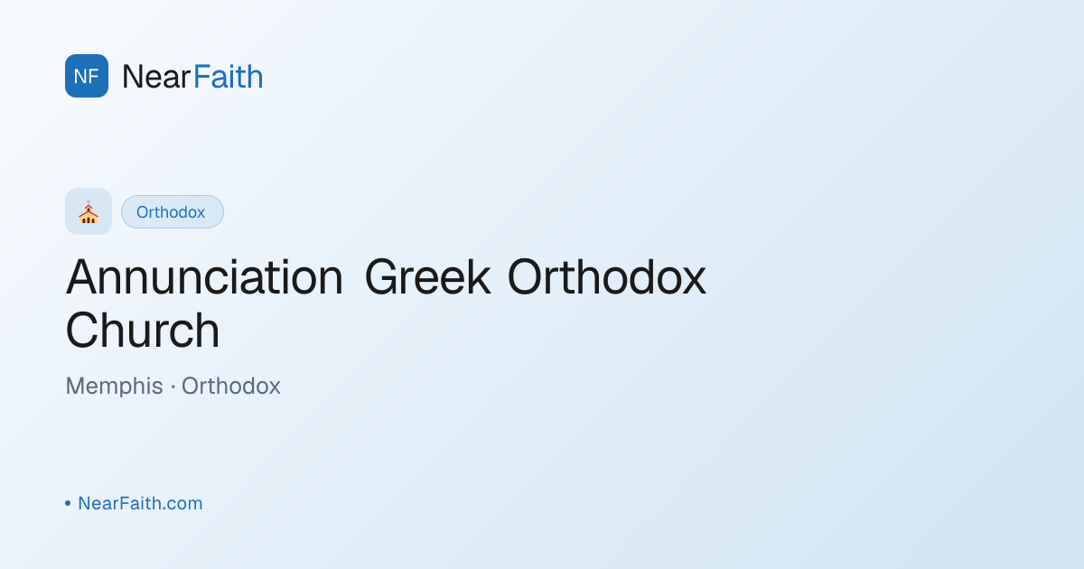 Annunciation Greek Orthodox Church — Divine Liturgy | NearFaith