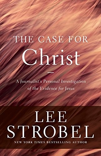 The Case for Christ — Lee Strobel