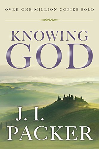 Knowing God — J.I. Packer