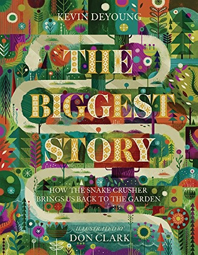 The Biggest Story — Kevin DeYoung